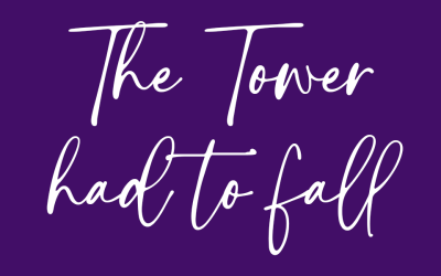 The Tower Had to Fall