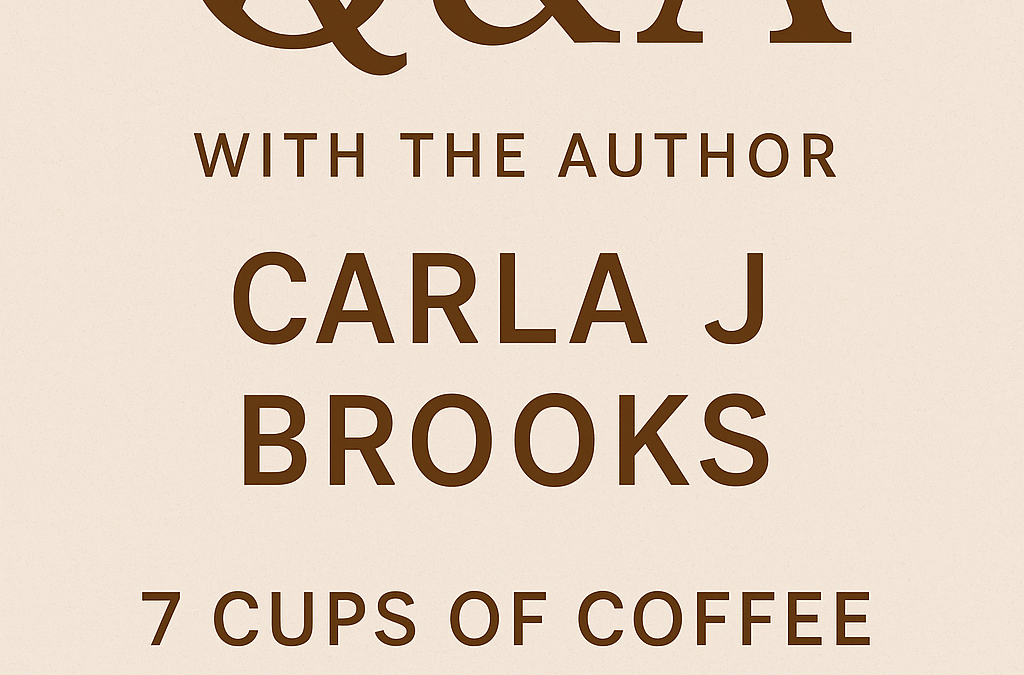 ☕✨ Q&A with Carla J. Brooks — Author of 7 Cups of Coffee
